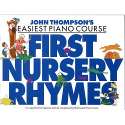 John Thompson's Easiest Piano Course: First Nursery Rhymes
