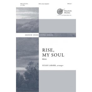 Rise, My Soul (Arr. LaBarr) (SSAA)