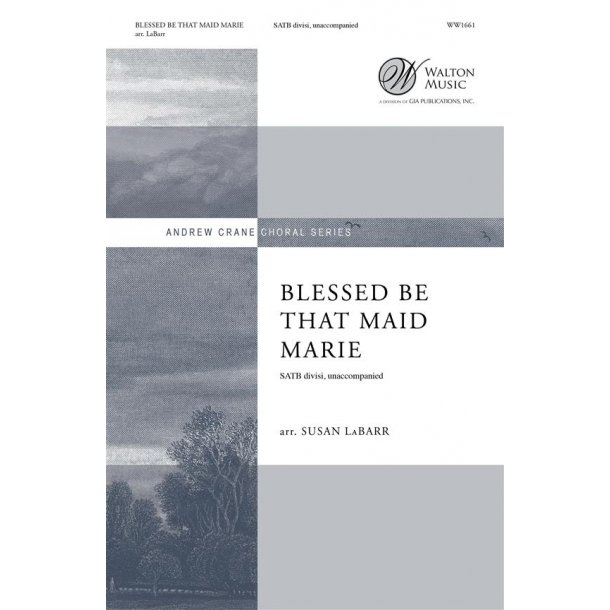 Blessed Be That Maid Marie (Arr. LaBarr) (SATB)