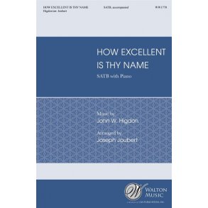 How Excellent Is Thy Name