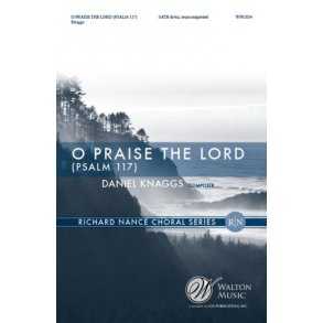 O Praise The Lord (Psalm 117)
