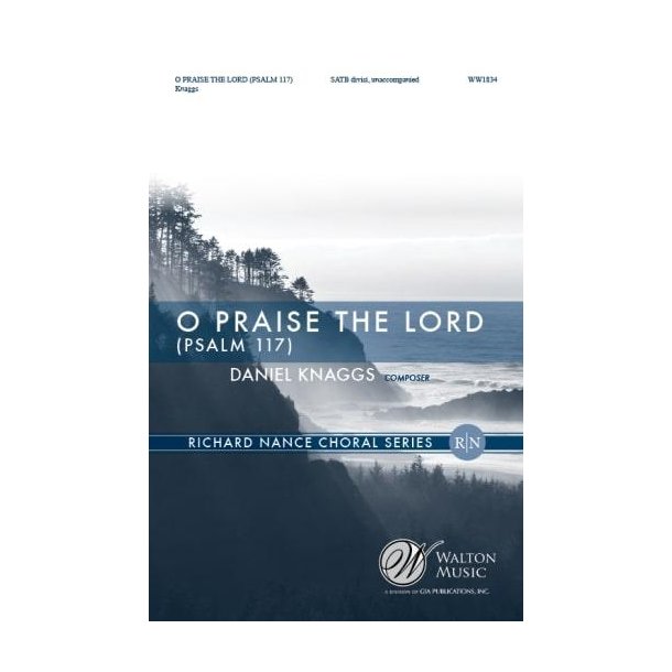 O Praise The Lord (Psalm 117)