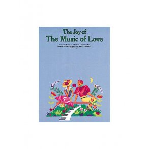 The Joy Of The Music Of Love