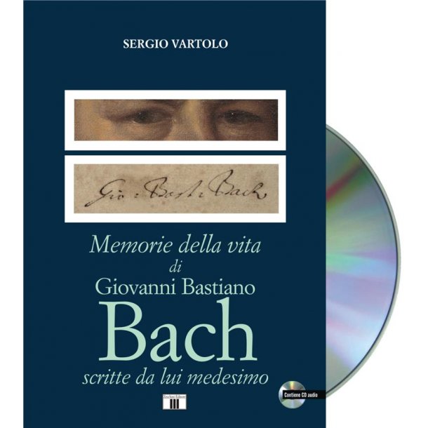 Memorie Della Vita Di Giovanni Bastiano Bach : Scritte da lui medesimo
