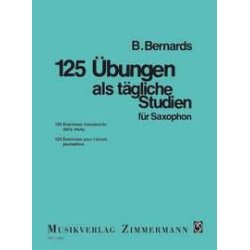B. Bernards: 125 Ubungen Als Tagliche Studien Fur Saxophon