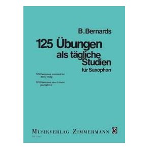 B. Bernards: 125 Ubungen Als Tagliche Studien Fur Saxophon