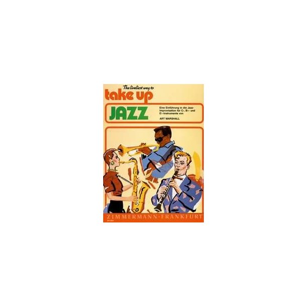 Take Up Jazz. Einfhrung In Die Jazz-