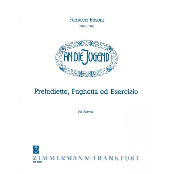 Busoni: Preludietto, Fughetta And Exercise