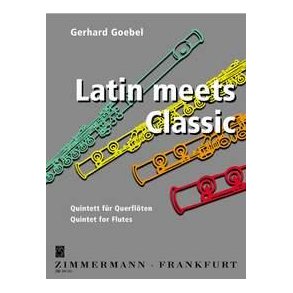 Goebel, G: Latin Meets Classic - Quintet