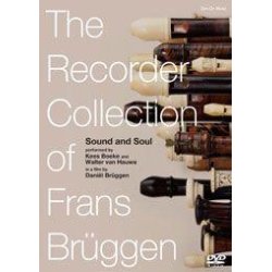 The Recorder Collection Of Frans Bruggen : Sound and Soul