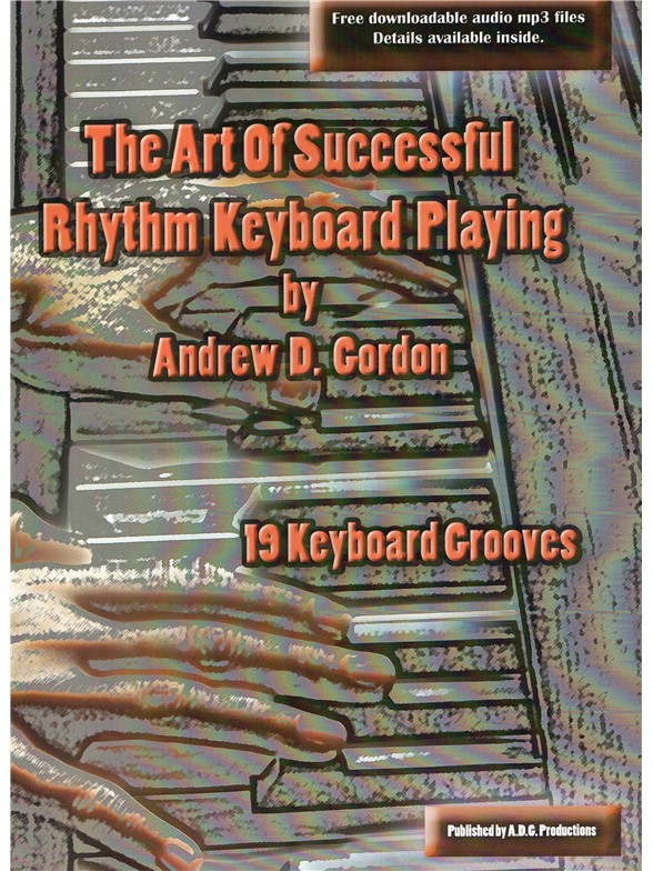 Andrew D. Gordon: The Art Of Successful Rhythm Piano/Keyboard Playing