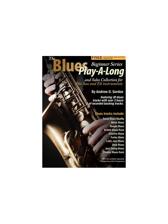Andrew D. Gordon: The Blues Play-A-Long And Solos Collection For Eb (Alto) Sax - Beginner Series (Book/Online Audio)