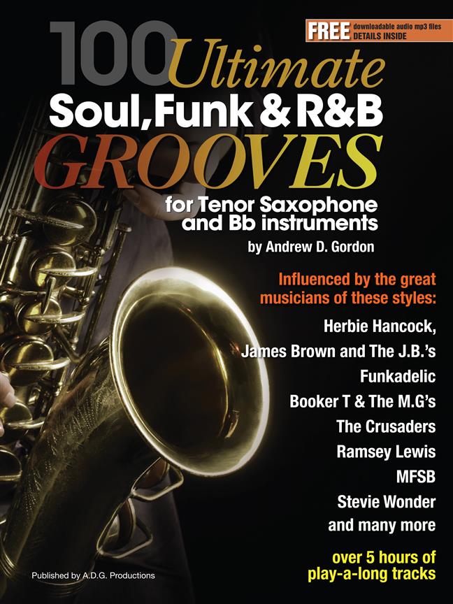 100 Ultimate Soul, Funk and R&B Grooves : for Tenor Saxophone and Bb Instruments
