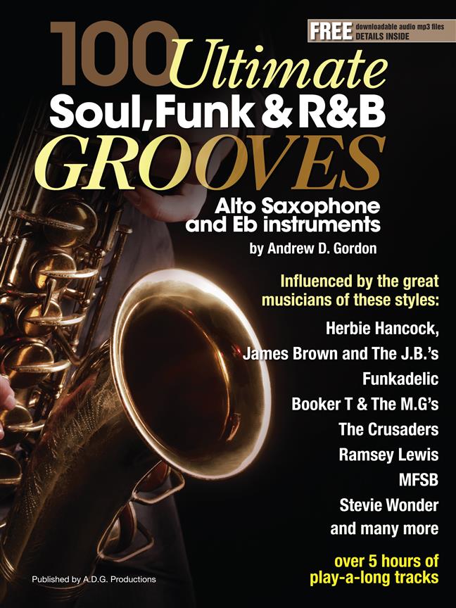 100 Ultimate Soul, Funk and R&B Grooves : for Alto Saxophone and Eb Instruments
