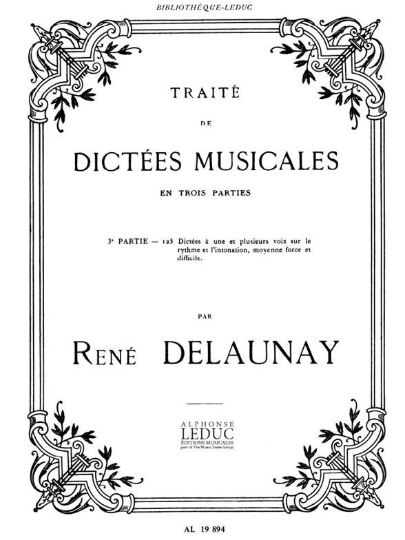 Delaunay Traite De Dictees Musicales Vol 3 125 Dictees 1 Book