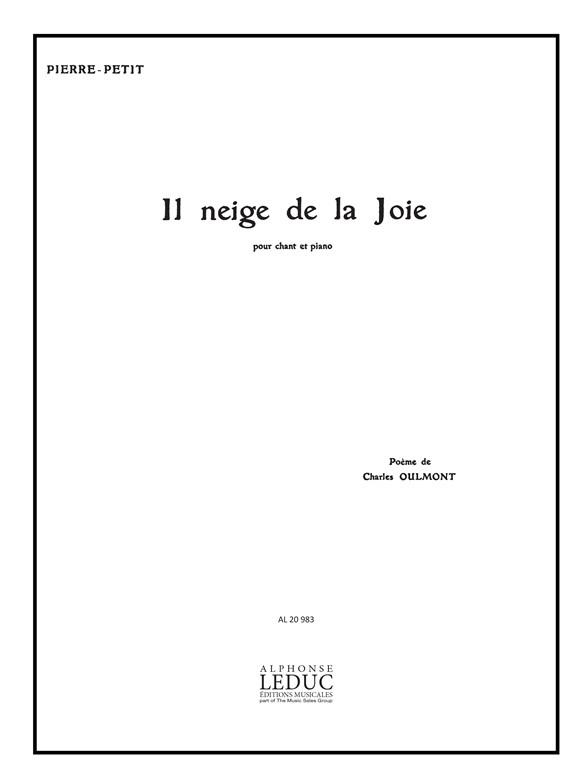 Pierre Petit: Il Neige de la Joie (mezzo/bar) (Voice & Piano)