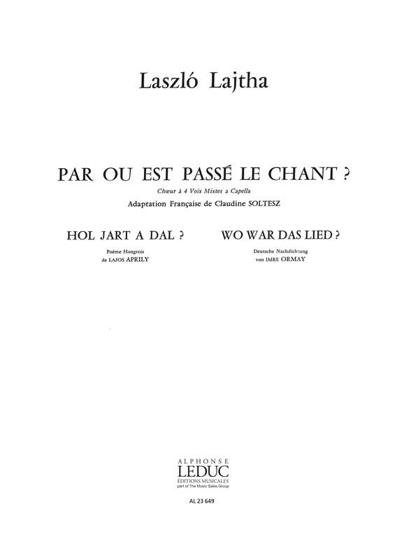 Laszlo Lajtha: Par où est passé le Chant? Op.32 (Choral-Mixed a cappella)