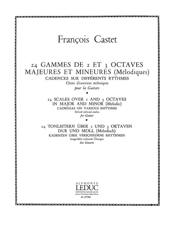François Castet: 24 Gammes de 2 et 3 Octaves majeures et mineures... (Guitar solo)