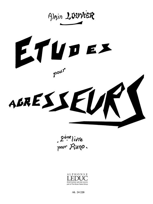 Alain Louvier: Etudes pour Agresseurs Vol.2 (Piano solo)