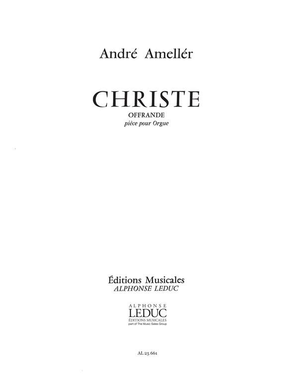 André Amellér: Christe-Offrande Op.248 (Organ)