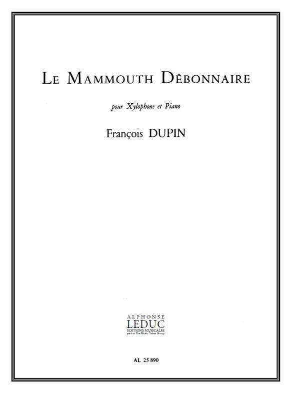 François Dupin: Le Mammouth débonnaire (Percussion(s) & Piano)