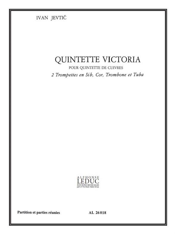 Ivan Jevtic: Quintette Victoria (Quintet-Brass)