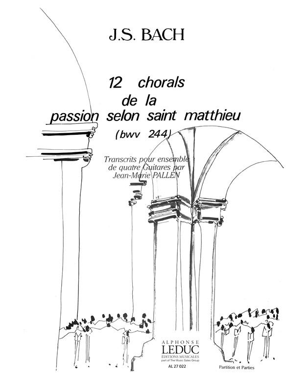 Johann Sebastian Bach: 12 Chorals from the Saint Matthew Passion (Guitars 4)