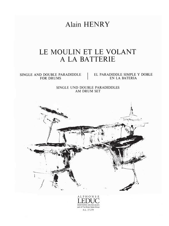 Alain Henry: Le Moulin et le Volant à la Batterie (Percussion solo)
