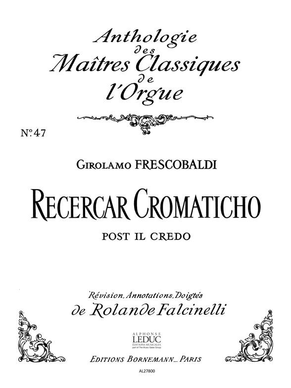Girolamo Frescobaldi: Recercar cromatico post il Credo (Maîtres classiques 47) (Organ)