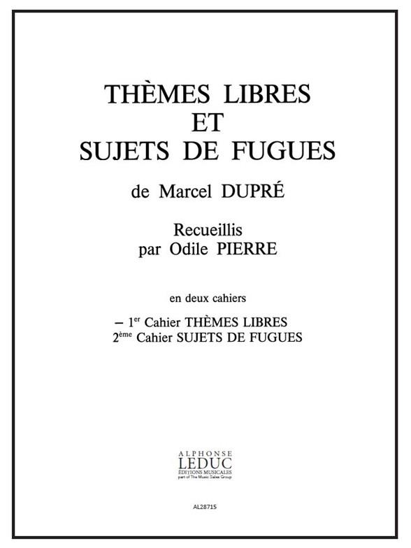 Marcel Dupré: Thèmes libres et Sujets de Fugues Vol.1: Thèmes libres (Organ)
