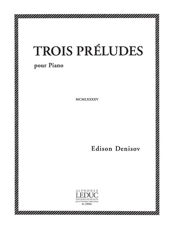 Edison Denisov: 3 Préludes (Piano solo)