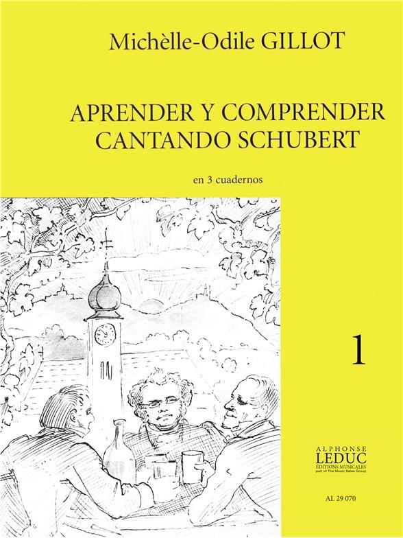 Gillot Aprender Y Comprender Cantando Schubert Volume 1 Voice Book