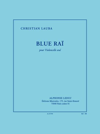 Christian Lauba: Blue Raï (Cello solo)