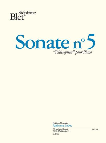 Stéphane Blet: Sonate No.5, Op.62 'Rédemption' (Piano solo)