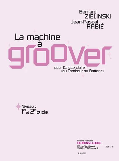 Bernard & Jean-Pascal Zielinski B.& Rabié: La Machine à groover (Percussion solo)
