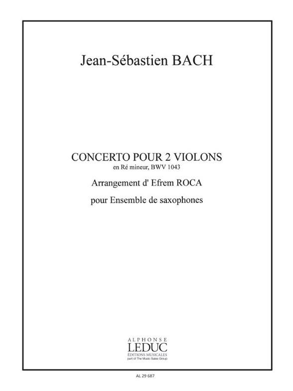 Johann Sebastian Bach: Concerto for 2 Violins in D minor (Saxophone Ensemble (5 or more))