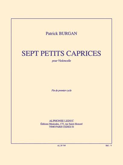 Burgan: 7 petits caprices (8') (fin de cycle 1) pour violoncelle