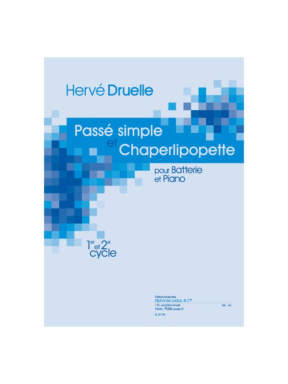 Druelle: Passé simple et chaperlipopette pour batterie et piano