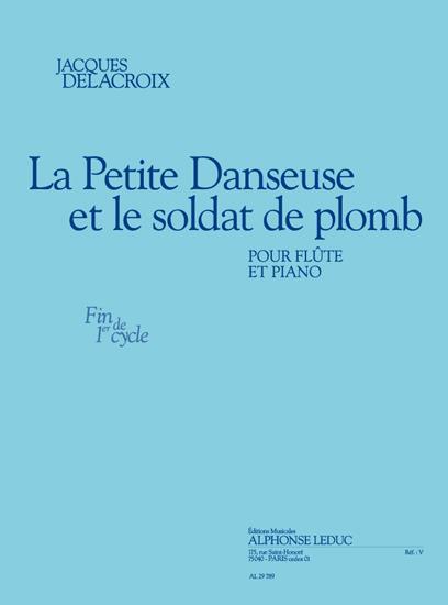 Delacroix: La petite danseuse et le soldat de plomb (fin de cycle 1) pour flûte et piano