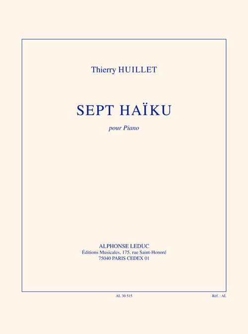 Huillet: 7 haïku pour piano solo (7 petites études pour la troisième pédale)