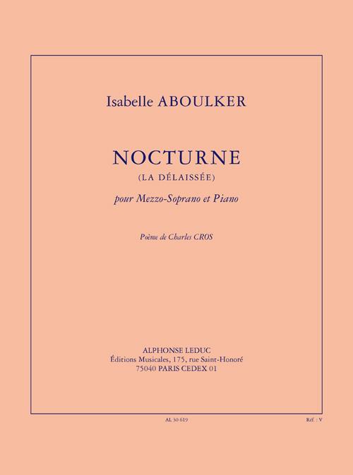 Aboulker: Nocturne (la délaissée) (3') pour mezzo-soprano et piano (poème de C. Cros)