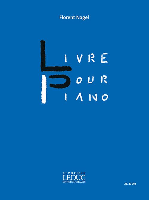 Florent Nagel: Livre Pour Piano