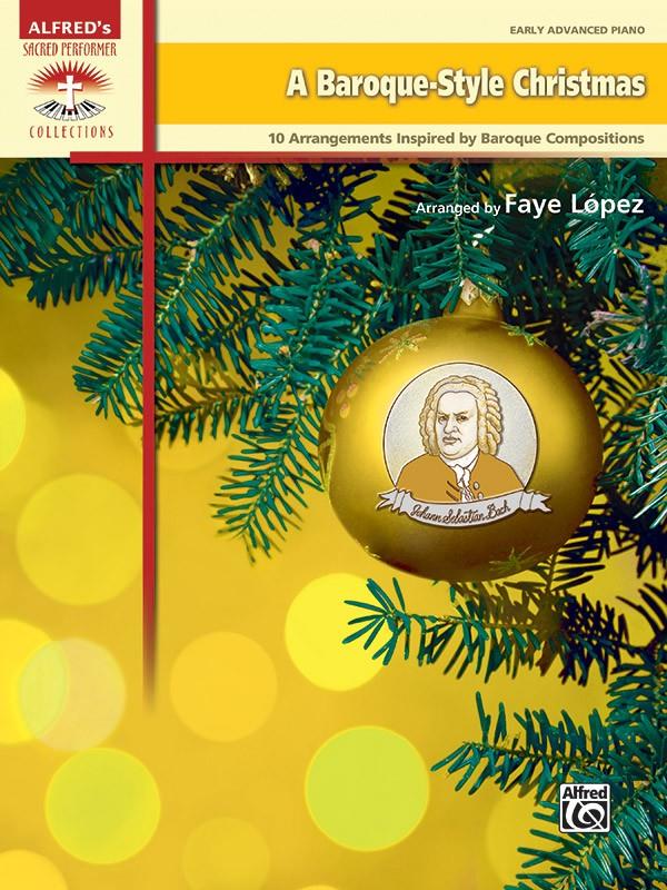 A Baroque Style Christmas : 10 Arrangements Inspired by Baroque Compositions