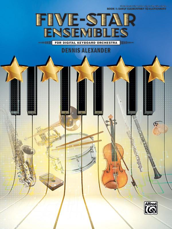 Five-Star Ensembles, Book 1 : for Digital Keyboard Orchestra