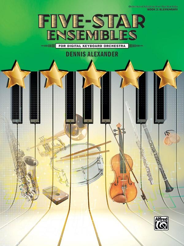 Five-Star Ensembles, Book 2 : for Digital Keyboard Orchestra