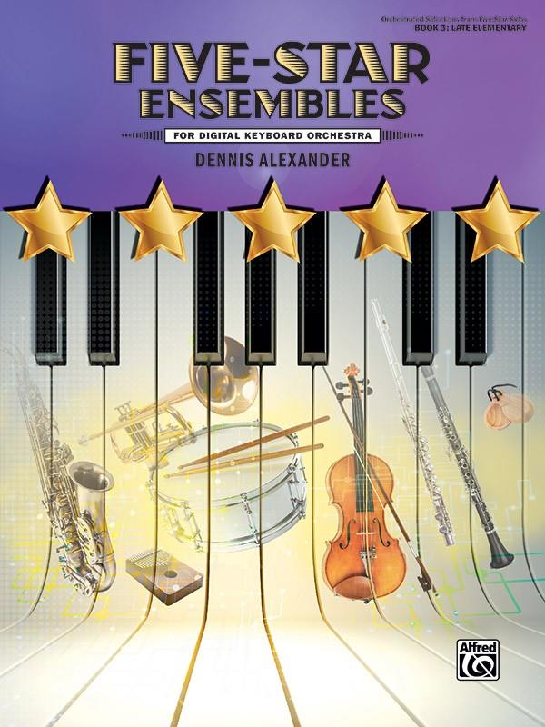 Five-Star Ensembles, Book 3 : for Digital Keyboard Orchestra
