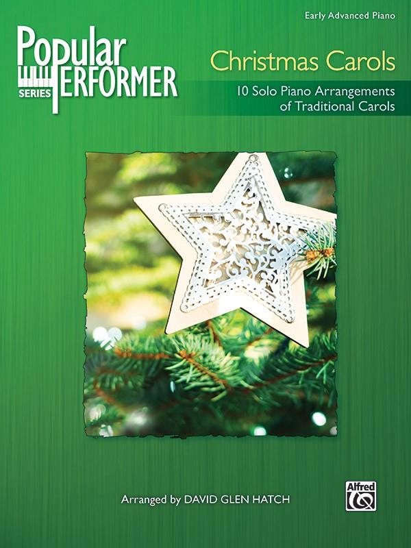 Popular Performer Christmas Carols : 10 Solo Piano Arrangements of Traditional Carols