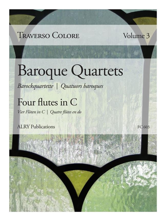 Traverso Colore, Volume 3 : Baroque Quartets