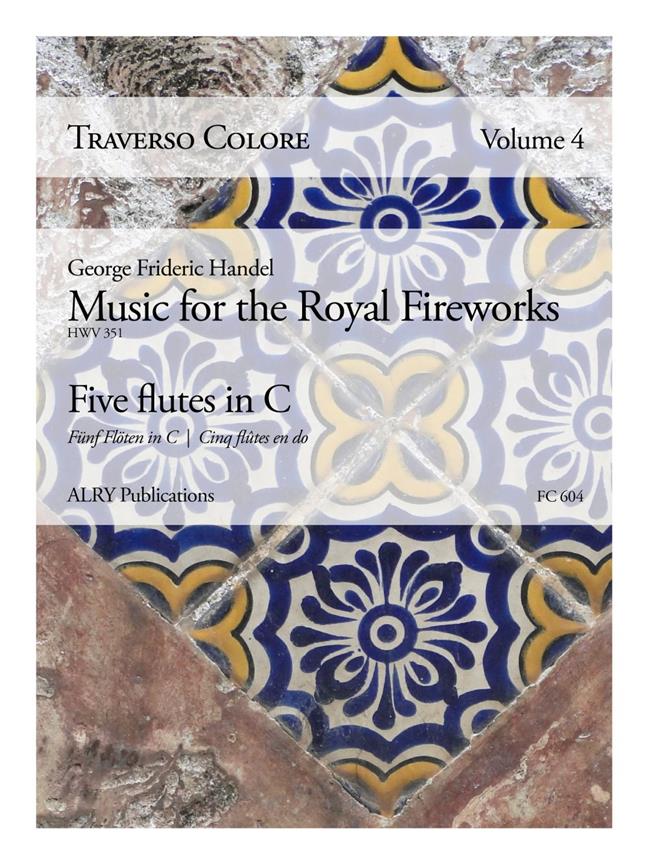 Traverso Colore, Volume 4 : Music for the Royal Fireworks