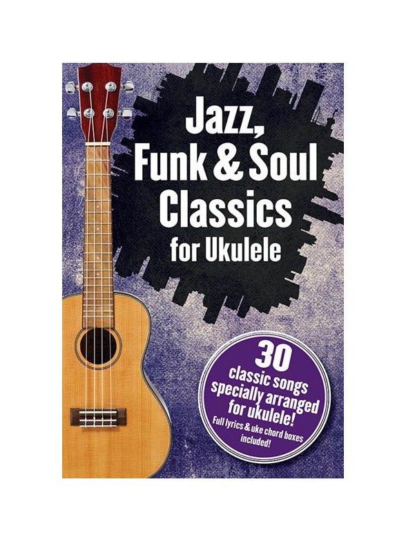 Jazz, Funk & Soul Classics For Ukulele